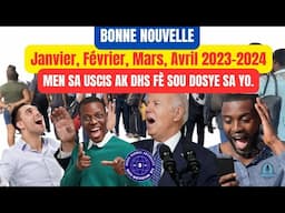 USCIS FÈ MOUN JANVIER, FÉVRIER, MARS, AVRIL 2023-2024 YO KONTAN ANPIL MOUN APOUVE