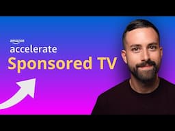 Amazon Accelerate 2024: What Is Sponsored TV?