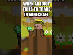 When an idiot tries to trade in Minecraft #minecraft #shorts