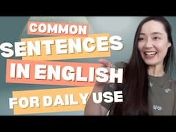 Common Sentences in English for Daily Use | start using these today