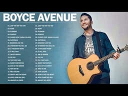 Collection Of The Best Songs Of Boyce Avenue 2023