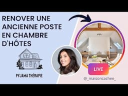 Rénover une ancienne Poste en chambre d'hôtes | Live chez @_maisoncachee_