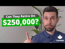 Can They Retire On $250,000?