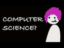 Useless Advice: Majoring in Computer Science