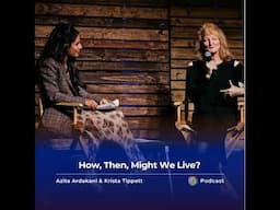 How, Then, Might We Live?  with Azita Ardakani and Krista Tippett