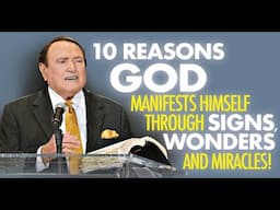 10 Reasons God Manifest Himself Through Signs,Wonders , and Miracles