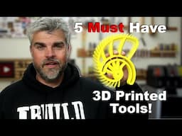 5 MUST Have 3D Printed Tools!