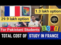 Total Cost of Study in France 2025 for Pakistani Applicants | Public vs Private University Fee