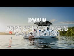 Walkthrough Yamaha's 2025 27 Foot Series