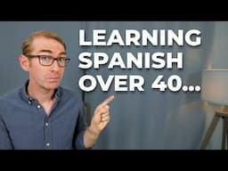 If you're over 40 and learning Spanish, watch this.