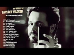 Best of Emraan Hashmi [Slowed + Reverb] | Top Hits song of Emraan Hashmi | 1Hour of Hindi Songs 2024