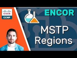 CCNP ENCOR // MSTP Regions (LAB) // ENCOR 350-401 Complete Course