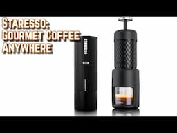 Gourmet Coffee Anywhere, Anytime: STARESSO Discovery II & Classic Espresso Maker