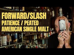 Forward/Slash Patience Peated American Single Malt