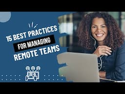 15 Best Practices for Managing Remote Teams