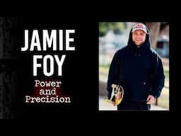 Jamie Foy " Power and Precision" | Short Skateboarding Documentary