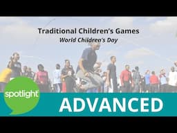 World Children's Day | Traditional Children's Games | ADVANCED | practice English with Spotlight