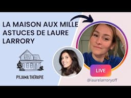 La maison aux mille astuces de Laure Larrory @laurelarroryoff