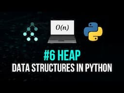 Heap - Data Structures in Python #6