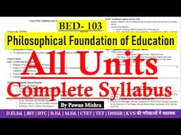 Philosophical Foundation of Education | All Units | B.Ed. Semester 1 | GGSIPU | By Pawan Mishra |