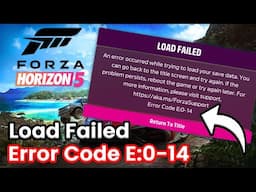 Forza Horizon 5 Load Failed Error Fix | Error Code E:0-14 | How to Fix FH5 Not Launching 2024