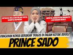 KISAH TRAGIS PANGERAN KOREA DIDALAM KOTAK BERAS KARENA SAKIT MENTAL - PRINCE SADO