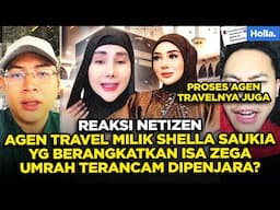 Reaksi Netizen Agen Travel Milik Shella Saukia Yg Berangkatkan Isa Zega Umrah Terancam Dipenjara?