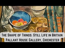 Come and Explore the FIRST EVER Major Exhibition of British Still Life at Pallant House Gallery