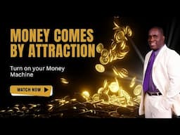 Money Comes By Attraction Only!