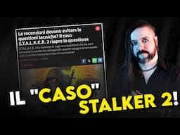 Le RECENSIONI e il PROBLEMA del LATO TECNICO. ▶ Il "Caso" STALKER 2 ▶🎙 VLOG