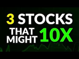 3 Stocks to BUY With 10X Potential (Huge Opportunities)