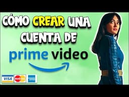 Cómo crear una cuenta de Amazon Prime Video (2024)