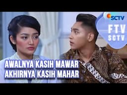 Full FTV SCTV Siti Badriah & Krisjiana - Awalnya Kasih Mawar Akhirnya Kasih Mahar