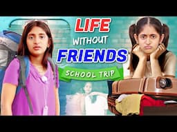 SCHOOL Trip - Behan vs Bhai | Life Without Friends | MyMissAnand