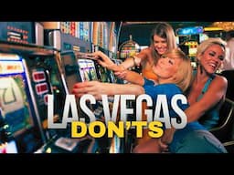 LAS VEGAS DON'Ts | Top 10 Mistakes Tourists Make