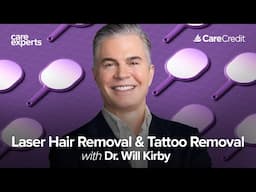 Laser Hair Removal & Tattoo Removal with Dermatologist Dr. Will Kirby | Care Experts by CareCredit