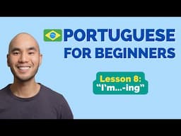 Learn Brazilian Portuguese // Lesson 8: "I'm....-ing"