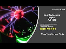 Saturday Morning Physics | 11/23/24 | Nigel Melville