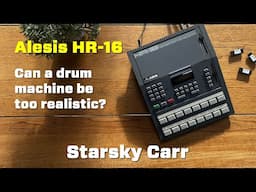 It sounds a bit cr@p...BUT... // Alesis HR-16