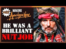 Was Dennis Hopper Even Acting in APOCALYPSE NOW? | Ep22 | Making Apocalypse Now