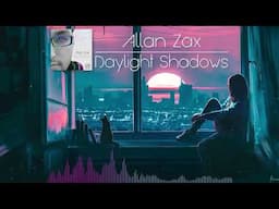 Allan Zax - Daylight Shadows [Progressive House]