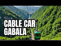 24 Hours in Gabala Azerbaijan! Cable Car Rides | Baku to Gabala