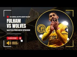 Fulham vs Wolves Match Preview ■ Is Cunha an FPL must have!?