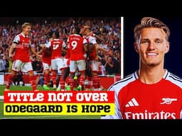 TITLE RACE NOT OVER YET | Odegaard Masterclass Gives Us Hope!