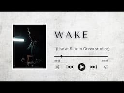 WAKE  (Acoustic version) / #1 Live at "Blue in Green Studios"