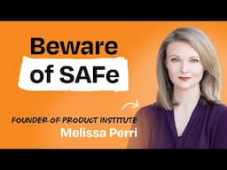 Everything you’ve ever wanted to know about SAFe and the product owner role | Melissa Perri