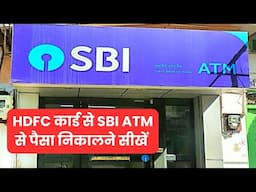 HDFC Debit Card se SBI ka ATM Money Withdraw Process