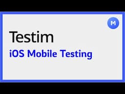 Testim for iOS: Master Mobile App Testing