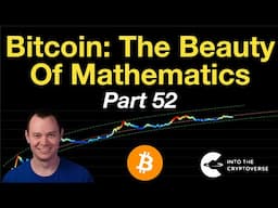 Bitcoin: The Beauty of Mathematics (Part 52)