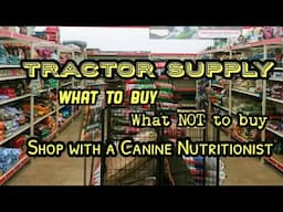 Buy THIS not THAT for your dog at Tractor Supply: Shopping with a Canine Nutritionist